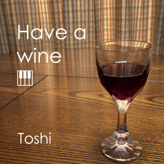 Have a Wine by Toshi